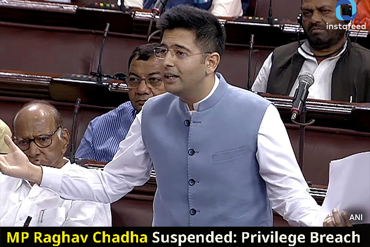 Raghav Chadha Suspended from Rajya Sabha for Alleged Breach of Privilege