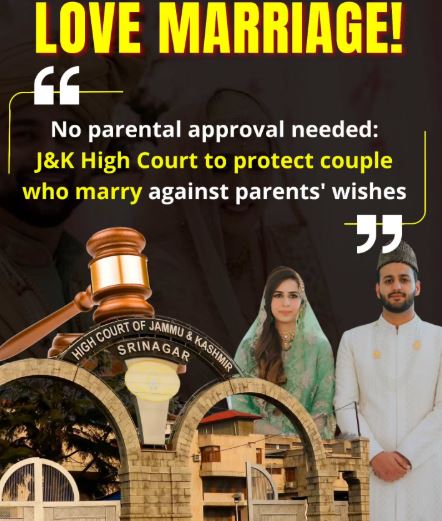 No Parental Approval Needed! J&K High Court Protects Couples Marrying Against Parents' Wishes – Love Wins Over Family Pressure!