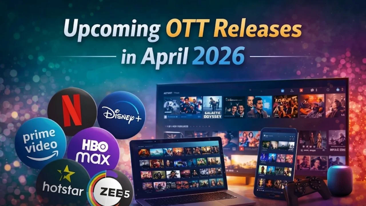 अप्रैल 2026 की बेस्ट OTT रिलीज़ — इस हफ़्ते Netflix, Prime Video, ZEE5 पर टॉप फ़िल्में और वेब सीरीज़!