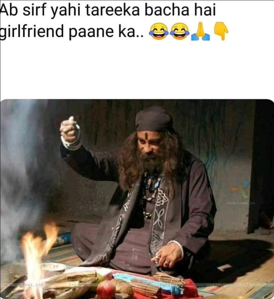 Ab Sirf Yahi tareeka bcha hai girlfriend paane ka 