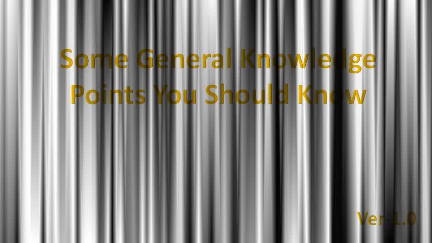 Some General Knowledge Points You Should Know.....