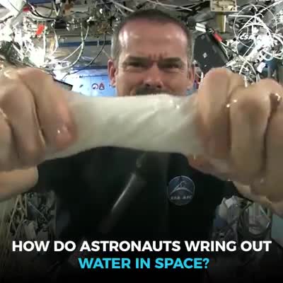 If you get a cloth dripping wet without gravity and wring it out, whats going to happen? 