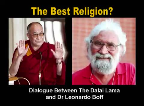 The best religion - A dialog between Dalai Lama and Leonardo Boff