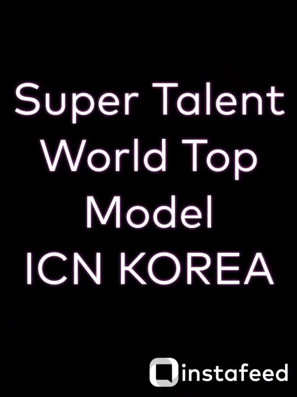 Super Talent World Top Model ICN KOREA