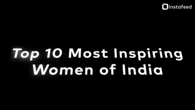 10 The Most Inspiring Women Of India