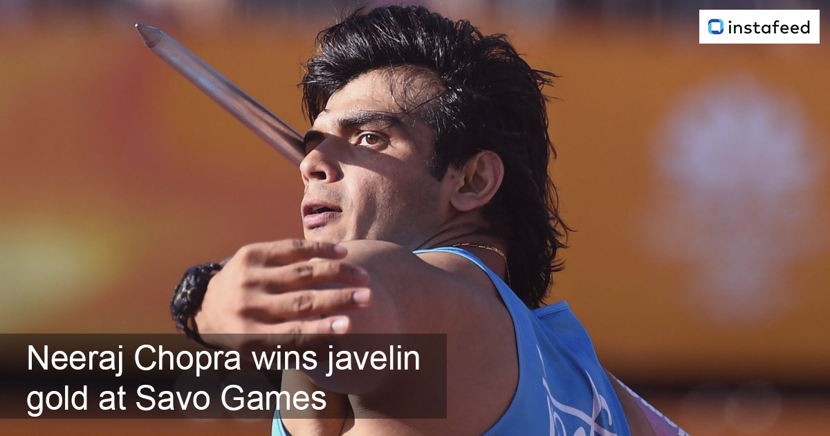 Javelin thrower Neeraj Chopra wins gold at Savo Games 